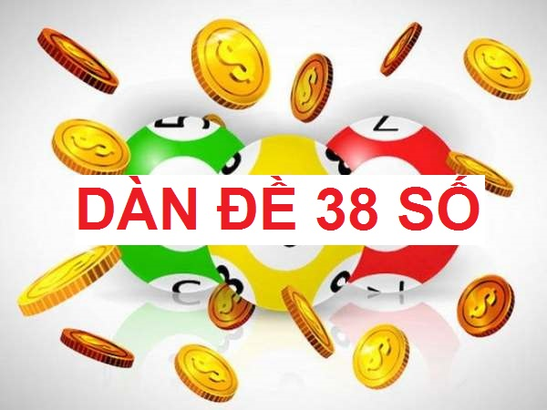 Những thông tin bạn cần biết về dàn đề 38 số